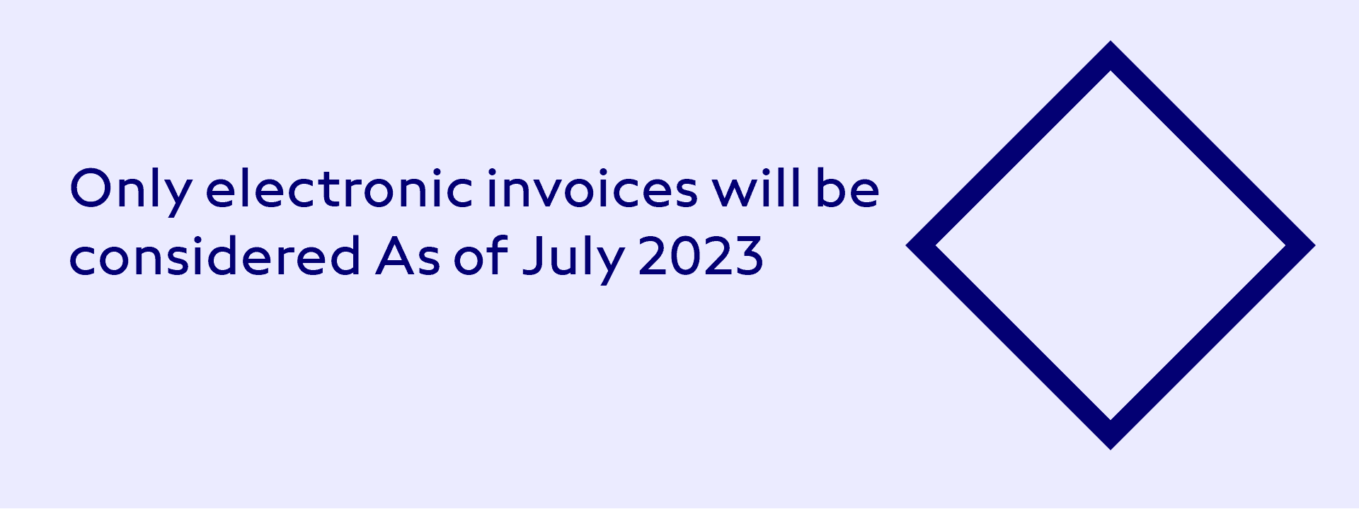 Only electronic invoices will be considered As of July 2023