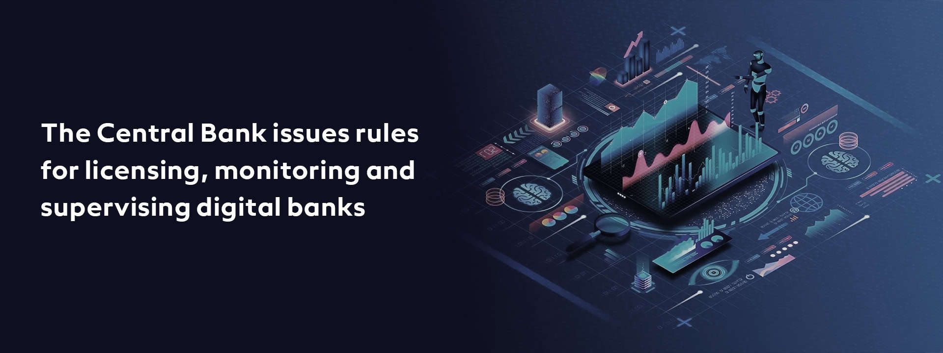 The Central Bank issues rules for licensing monitoring and supervising digital banks 1
