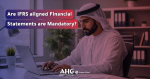 UAE announces companies failing Emiratisation targets face Dh42,000 fine. 3 Why IFRS aligned Financial Statements are Mandatory