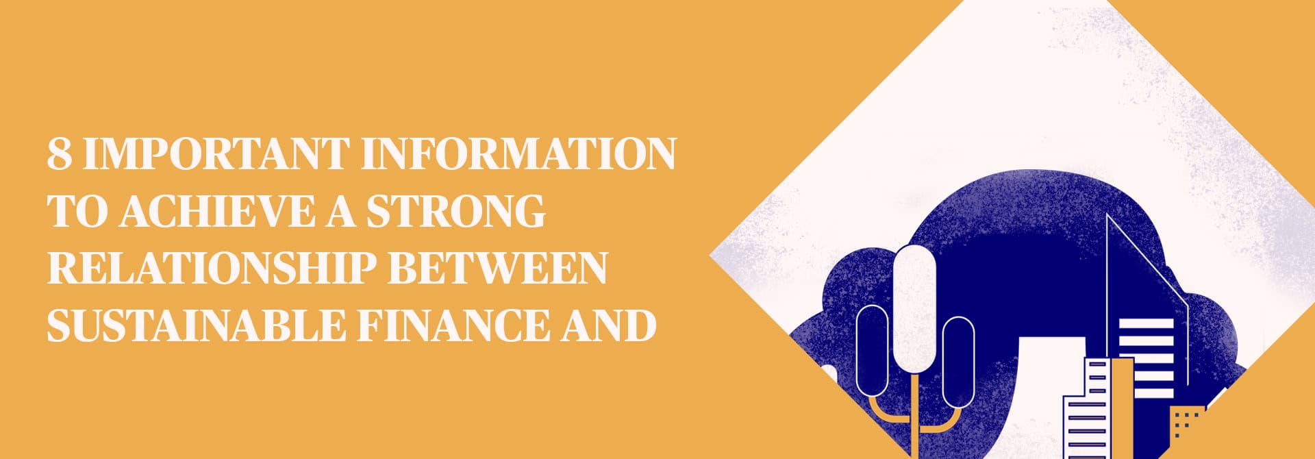 8 IMPORTANT INFORMATION TO ACHIEVE A STRONG RELATIONSHIP BETWEEN SUSTAINABLE FINANCE AND ACCOUNTING AND YOUR BUSINESS