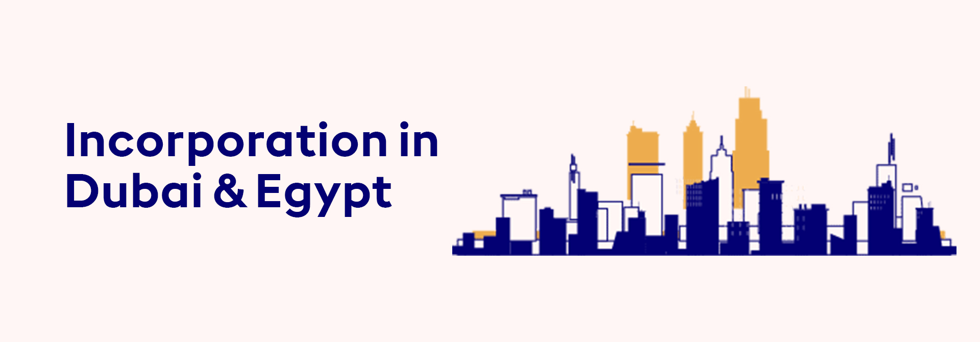 Incorporation in Dubai & Egypt