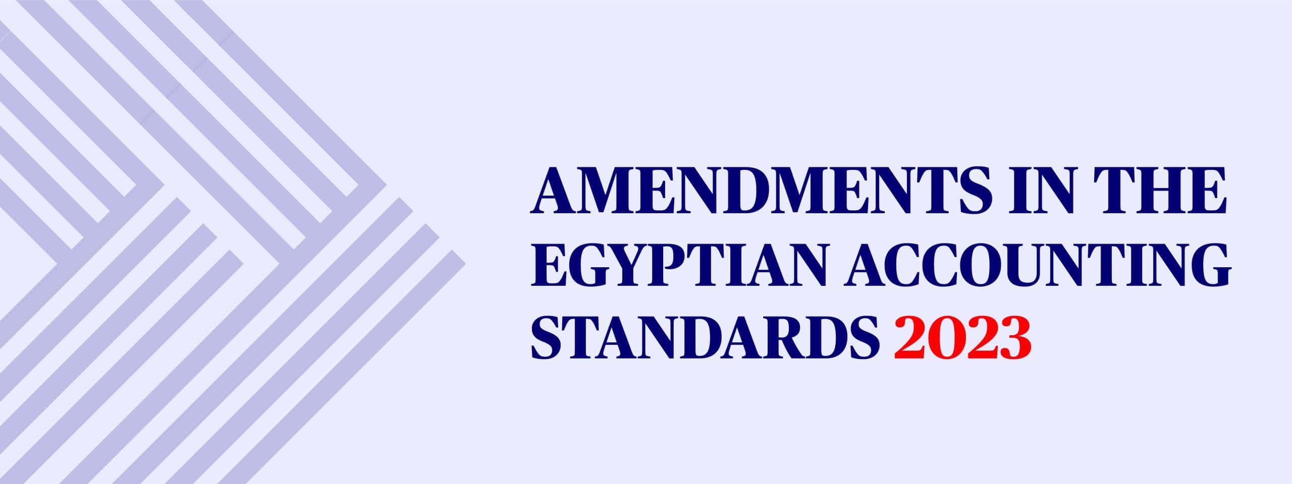 AMENDMENTS IN THE EGYPTIAN ACCOUNTING STANDARDS 2023