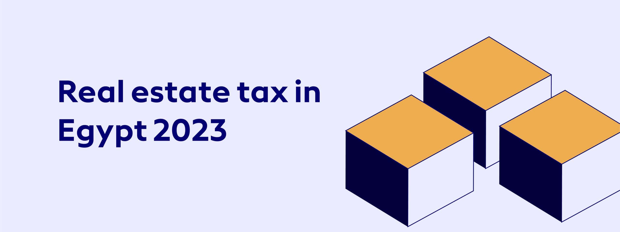 Real estate tax in Egypt 2023