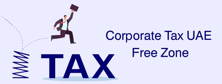 Corporate Tax UAE Free Zone 2023- 2024