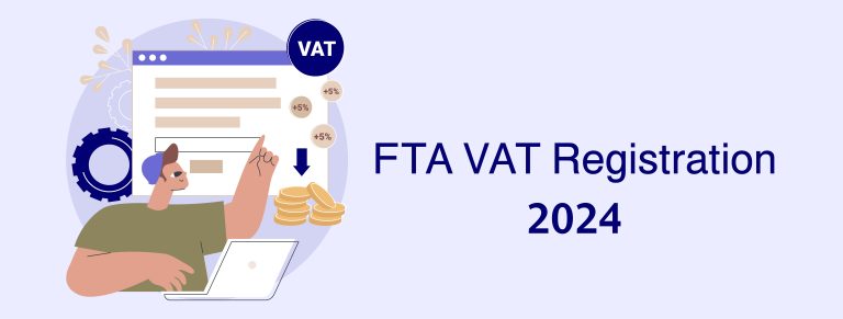 FTA VAT Registration ‘s importanc 2024